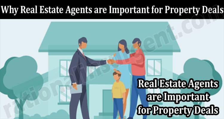 About General Information Why Real Estate Agents are Important for Property Deals