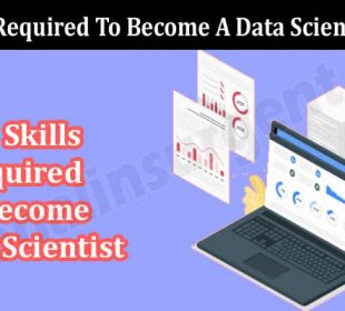 Best Top Skills Required To Become A Data Scientist in 2022