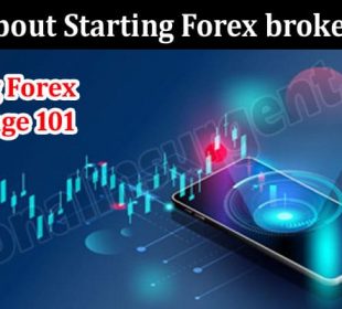 How to To Know About Starting Forex brokerage 101