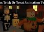 Latest News Roblox Trick Or Treat Animation Twitter
