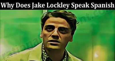 Latest News Why Does Jake Lockley Speak Spanish
