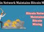 About General Information Bitcoin Network Maintains Bitcoin Mining
