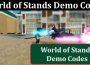 Latest News World Of Stands Demo Codes