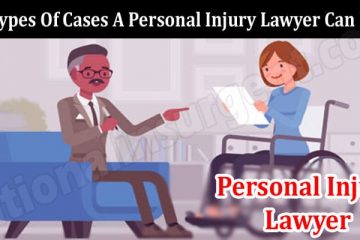 Best Six Types Of Cases A Personal Injury Lawyer Can Fight