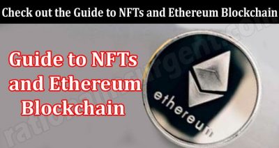 Check out the Guide to NFTs and Ethereum Blockchain
