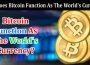 How Does Bitcoin Function As The World's Currency