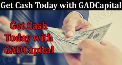 How to Get Cash Today with GADCapital