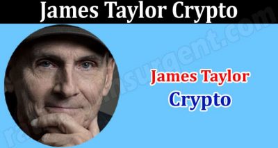 Latest News James Taylor Crypto