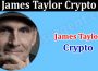 Latest News James Taylor Crypto