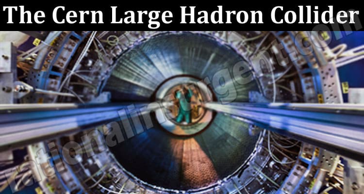 Latest News The Cern Large Hadron Collider