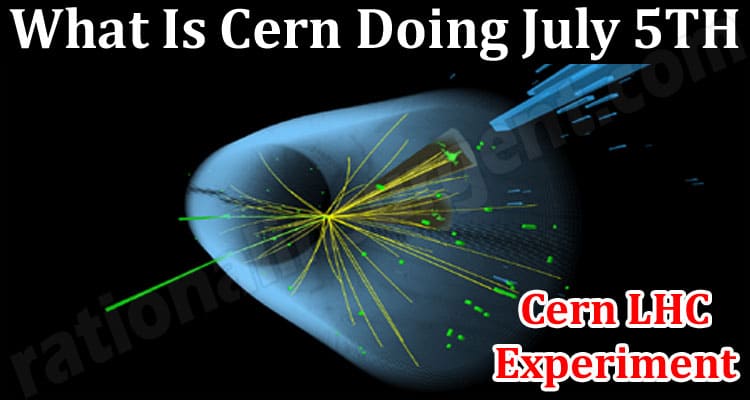 Latest News What Is Cern Doing July 5TH
