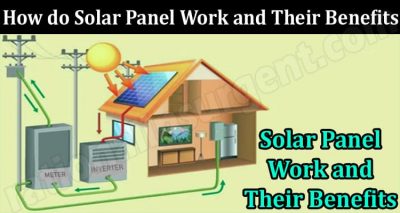 Solar Panel Work and Their Benefits