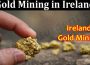 Complete General Information Gold Mining in Ireland