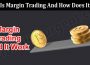 What Is Margin Trading And How Does It Work