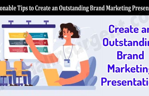 6 Actionable Tips to Create an Outstanding Brand Marketing Presentation