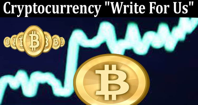 About General Information Cryptocurrency Write For Us