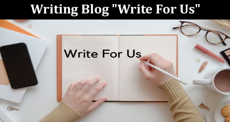 About General Information Writing Blog Write For Us