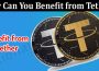Complete Guide Information How Can You Benefit from Tether