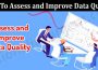 General Information How To Assess and Improve Data Quality