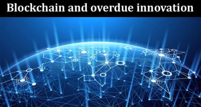 Blockchain and overdue innovation in the Finance Sector