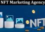 Complete Guide Information NFT Marketing Agency