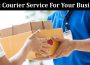 Expert Tips To Find The Best Courier Service For Your Business