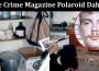 General Information True Crime Magazine Polaroid Dahmer