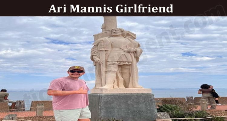 Latest News Ari Mannis Girlfriend