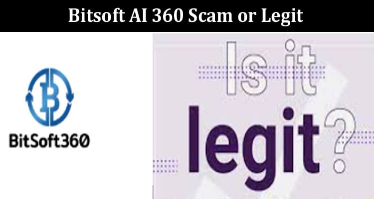 Latest News Bitsoft AI 360 Scam or Legit
