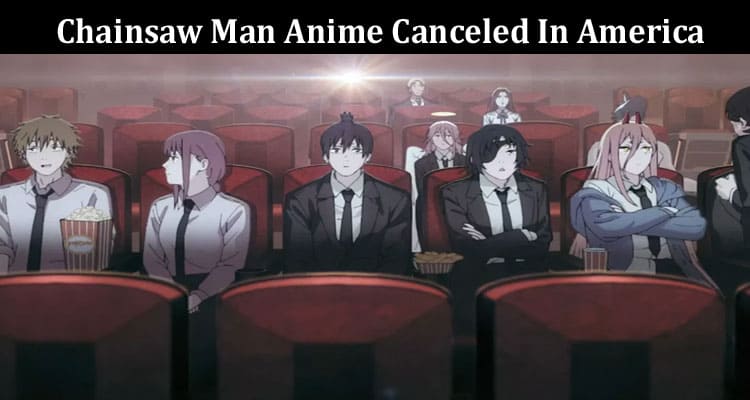 Latest News Chainsaw Man Anime Canceled In America