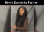 Latest News Death Kaneycha Turner