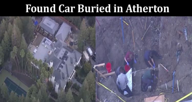 Latest News Found Car Buried in Atherton