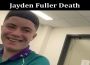 Latest News Jayden Fuller Death