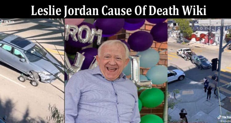 Latest News Leslie Jordan Cause Of Death Wiki