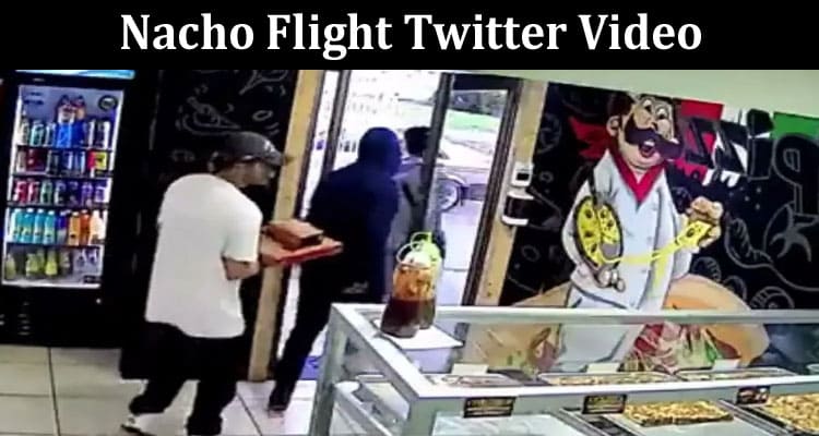 Latest News Nacho Flight Twitter Video