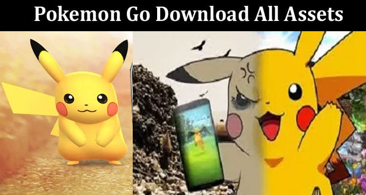 Latest News Pokemon Go Download All Assets