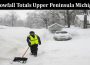 Latest News Snowfall Totals Upper Peninsula Michigan