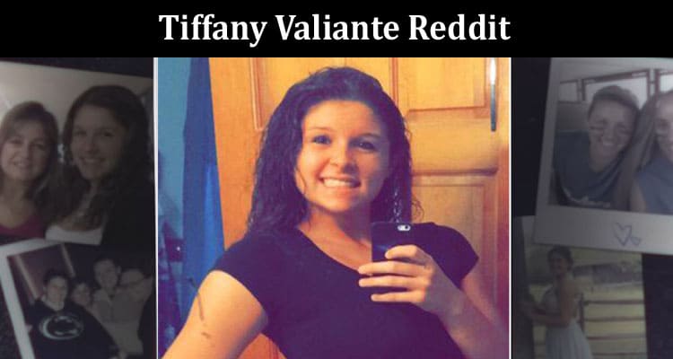 Latest News Tiffany Valiante Reddit