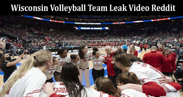 Latest News Wisconsin Volleyball Team Leak Video Reddit