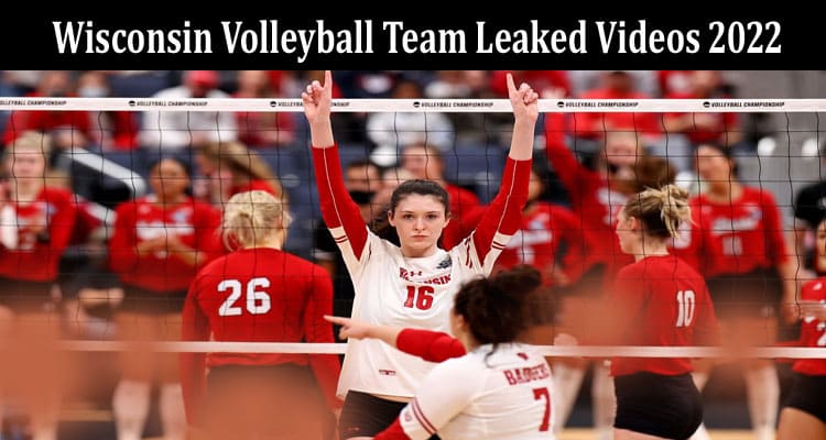 Latest News Wisconsin Volleyball Team Leaked Videos 2022