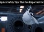 Workplace Safety Tips That Are Important for Each and Every Job