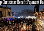 latest news Dwp Christmas Benefit Payment Dates