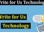 About General Information Write for Us Technology