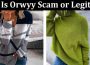 Is Orwyy Scam or Legit Online Website Reviews