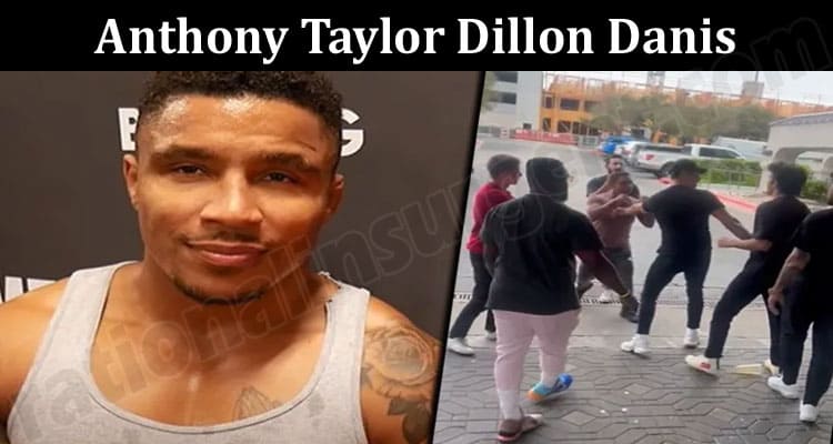 Latest News Anthony Taylor Dillon Danis