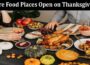 Latest News Are Food Places Open on Thanksgiving