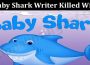 Latest News Baby Shark Writer Killed Wife