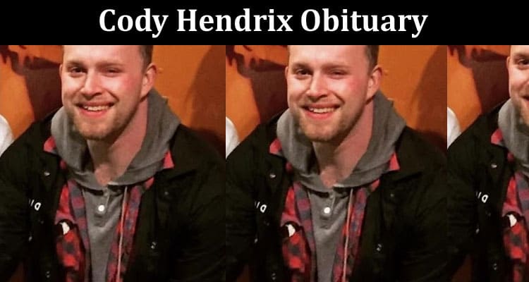 Latest News Cody Hendrix Obituary