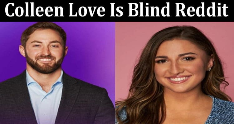Latest News Colleen Love Is Blind Reddit