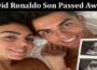 Latest News Did Ronaldo Son Passed Away